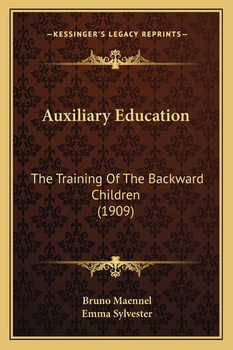 Auxiliary Education: The Training Of The Backward Children (1909)