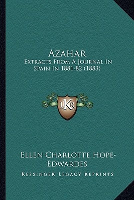 Azahar: Extracts From A Journal In Spain In 1881-82 (1883)