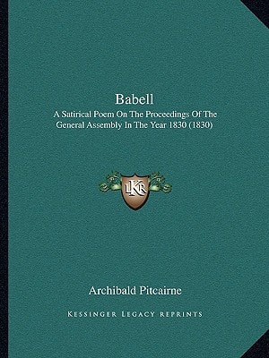 Babell: A Satirical Poem On The Proceedings Of The General Assembly In The Year 1830 (1830)