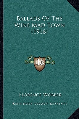 Ballads Of The Wine Mad Town (1916)