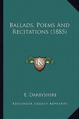 Ballads, Poems And Recitations (1885)