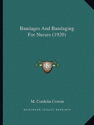 Bandages And Bandaging For Nurses (1920)