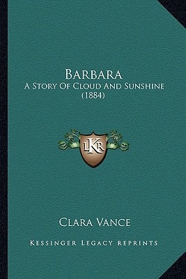 Barbara: A Story Of Cloud And Sunshine (1884)
