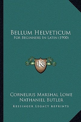 Bellum Helveticum: For Beginners In Latin (1900)