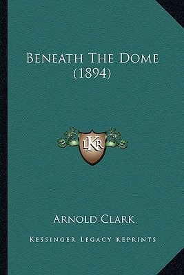 Beneath The Dome (1894)