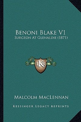 Benoni Blake V1: Surgeon At Glenaldie (1871)
