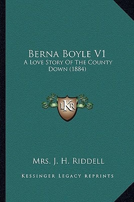 Berna Boyle V1: A Love Story Of The County Down (1884)
