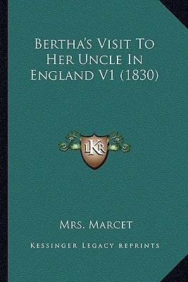Bertha's Visit To Her Uncle In England V1 (1830)