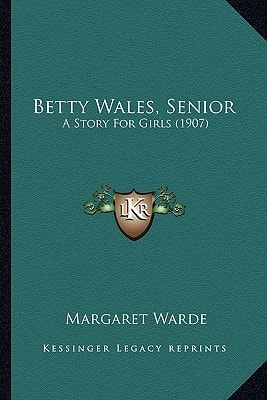 Betty Wales, Senior: A Story For Girls (1907)