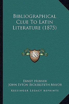 Bibliographical Clue To Latin Literature (1875)