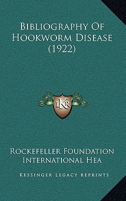 Bibliography Of Hookworm Disease (1922)