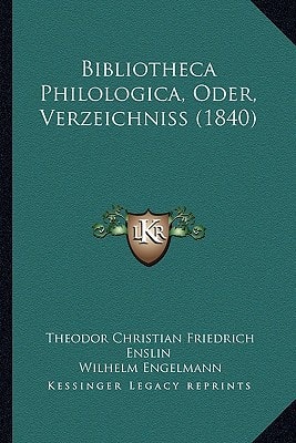 Bibliotheca Philologica, Oder, Verzeichniss (1840)