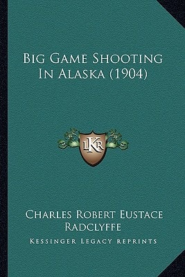 Big Game Shooting In Alaska (1904)