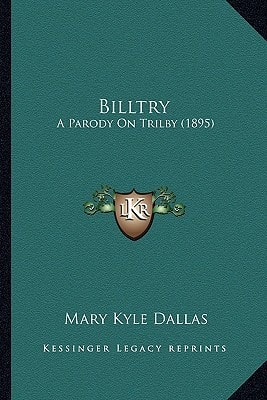 Billtry: A Parody On Trilby (1895)