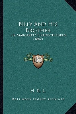 Billy And His Brother: Or Margaret's Grandchildren (1882)