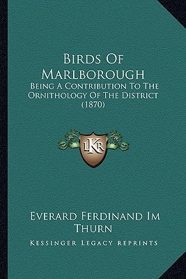 Birds Of Marlborough: Being A Contribution To The Ornithology Of The District (1870)