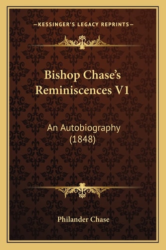 Bishop Chase's Reminiscences V1: An Autobiography (1848)