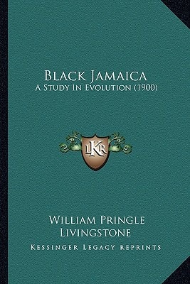 Black Jamaica: A Study In Evolution (1900)