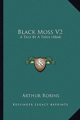 Black Moss V2: A Tale By A Tarn (1864)