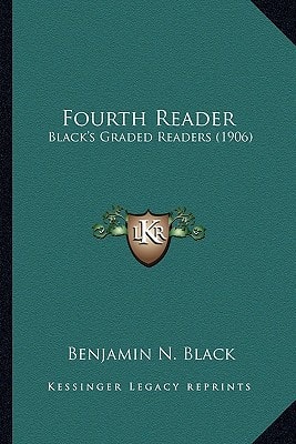 Fourth Reader: Black's Graded Readers (1906)