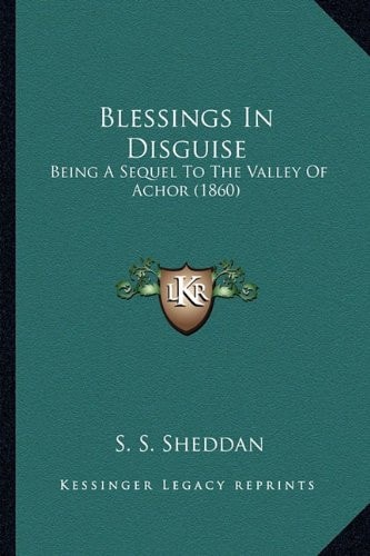 Blessings In Disguise: Being A Sequel To The Valley Of Achor (1860)