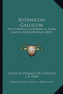Botanicon Gallicum: Seu Synopsis Plantarum in Flora Gallica Descriptarum (1830)