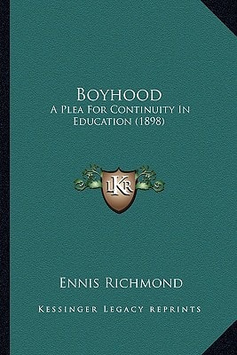 Boyhood: A Plea For Continuity In Education (1898)