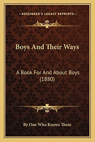 Boys And Their Ways: A Book For And About Boys (1880)