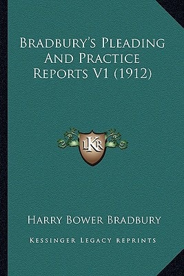 Bradbury's Pleading And Practice Reports V1 (1912)