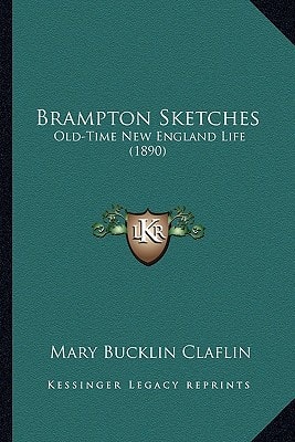 Brampton Sketches: Old-Time New England Life (1890)