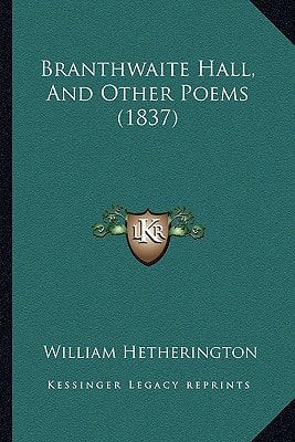 Branthwaite Hall, And Other Poems (1837)