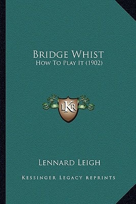 Bridge Whist: How To Play It (1902)