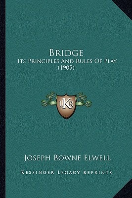 Bridge: Its Principles And Rules Of Play (1905)