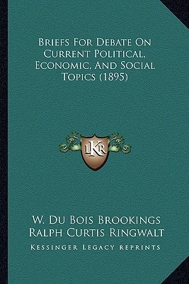 Briefs For Debate On Current Political, Economic, And Social Topics (1895)