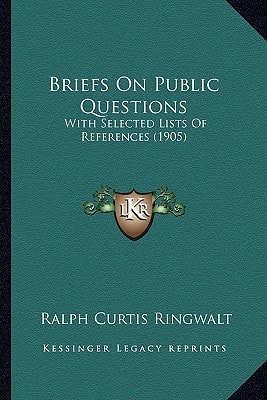 Briefs On Public Questions: With Selected Lists Of References (1905)