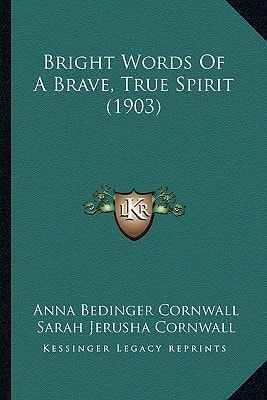 Bright Words Of A Brave, True Spirit (1903)