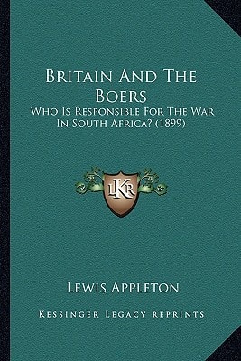 Britain And The Boers: Who Is Responsible For The War In South Africa? (1899)