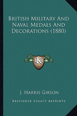 British Military And Naval Medals And Decorations (1880)