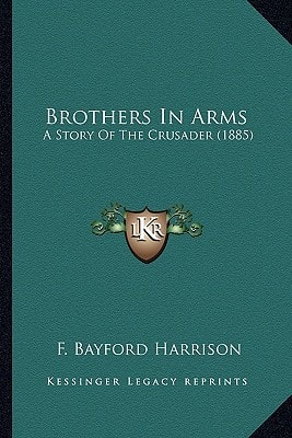 Brothers In Arms: A Story Of The Crusader (1885)