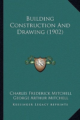 Building Construction And Drawing (1902)