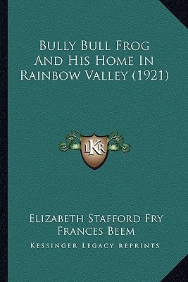 Bully Bull Frog And His Home In Rainbow Valley (1921)
