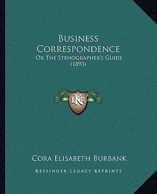 Business Correspondence: Or The Stenographer's Guide (1893)