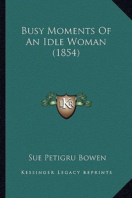 Busy Moments Of An Idle Woman (1854)