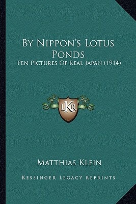 By Nippon's Lotus Ponds: Pen Pictures Of Real Japan (1914)