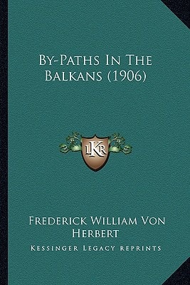 By-Paths In The Balkans (1906)
