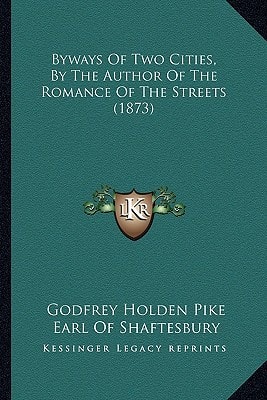 Byways of Two Cities, by the Author of the Romance of the Streets (1873)