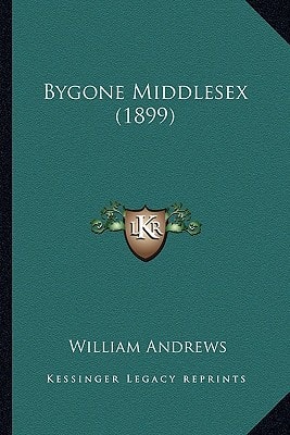 Bygone Middlesex (1899)