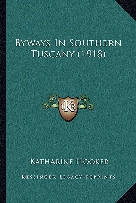 Byways In Southern Tuscany (1918)