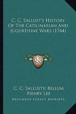 C. C. Sallust's History of the Catilinarian and Jugurthine Wars (1744)