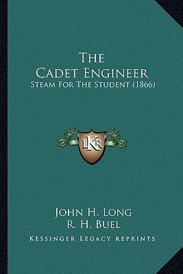 The Cadet Engineer: Steam For The Student (1866)
